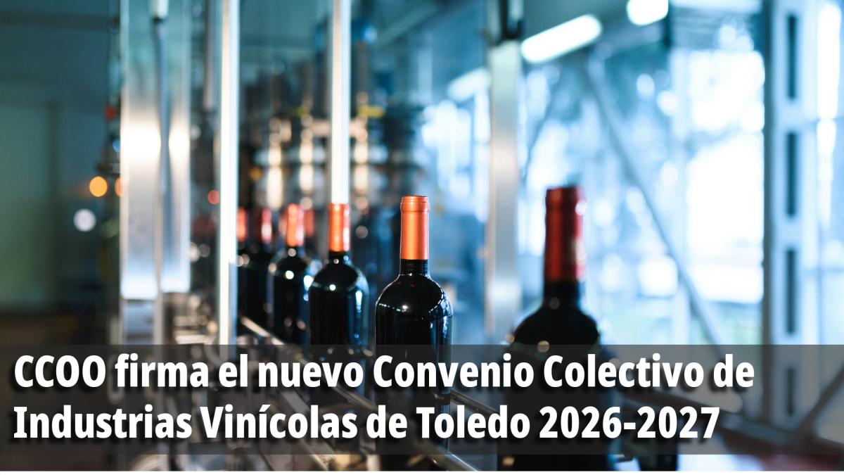 CCOO firma nuevo Convenio Industria Vinícola Toledo 2026-2027.