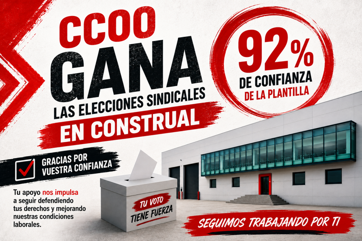 con el 92% de confianza de la plantilla ccoo gana las elecciones en Construal